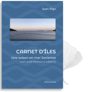 Carnet d'îles / Une saison en mer Ionienne / Juan Rigo / éditions Azoé