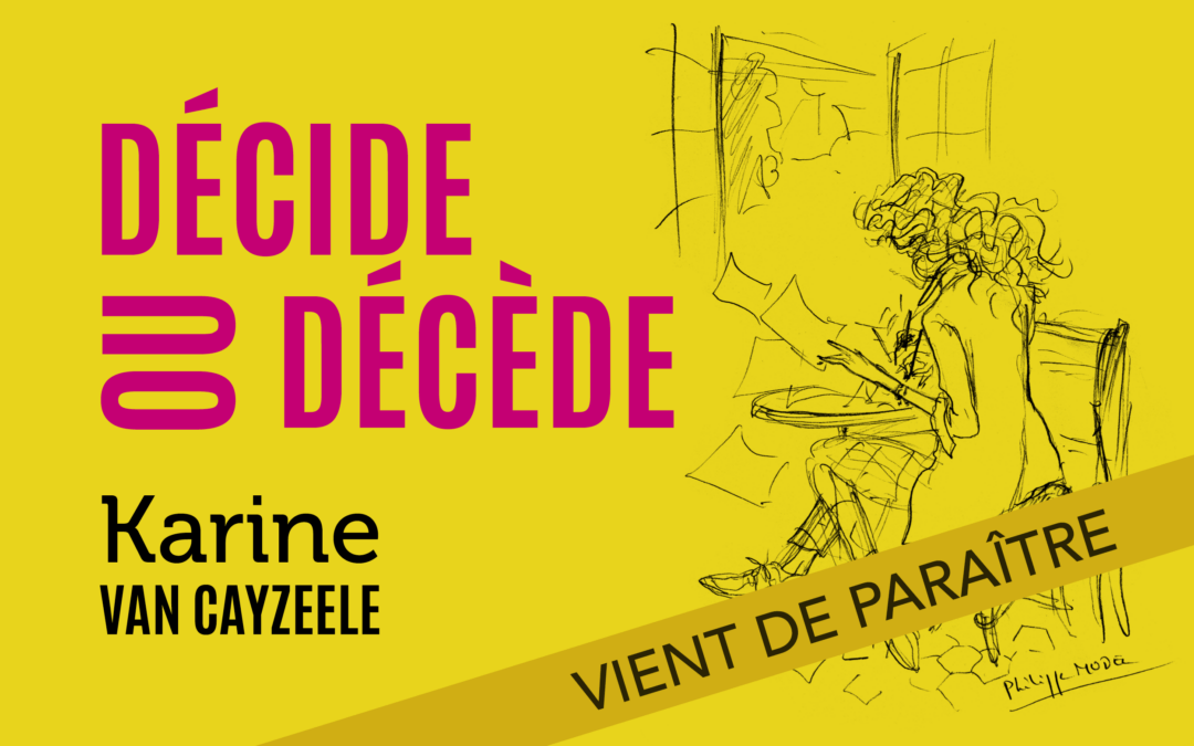 Décide ou décède - Karine van Cayzeele - éditions Azoé Aix-en-Provence