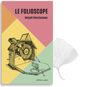 Magali Desclozeaux, Le folioscope, éditions azoé