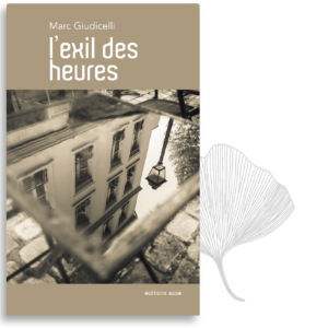 L'exil des heures, Marc Giudicelli, éditions Azoé